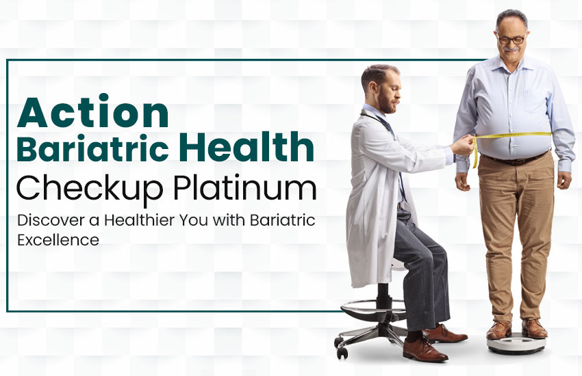 Action Bariatric Health Check-up Platinum